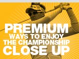 Premium ways to enjoy the championship close up